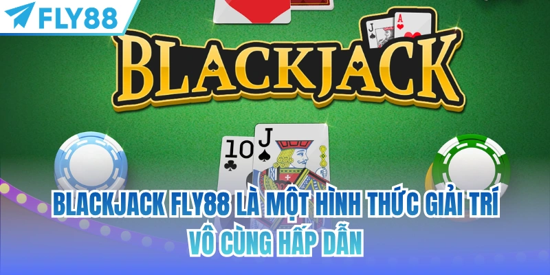 Blackjack FLY88 - Cuộc Đấu Trí Với Những Nước Đi Chiến Lược 2 Blackjack FLY88 là một hình thức giải trí vô cùng hấp dẫn